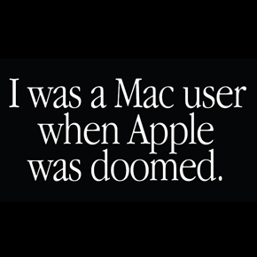 I was a Mac user when Apple was doomed