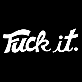 fuck it shirt