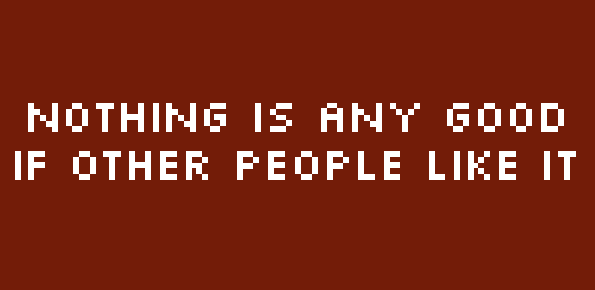 Nothing Is Any Good If Other People Like It Shirt