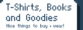 T-Shirts, Books and Goodies