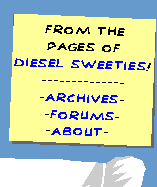 [ from the pages of dieselsweeties.com || archives | forums | about ]