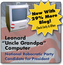 Learn About Leonard A. Computer, National Robocratic Party Presidential Candidate