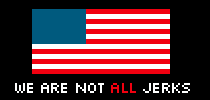 We Are Not ALL Jerks