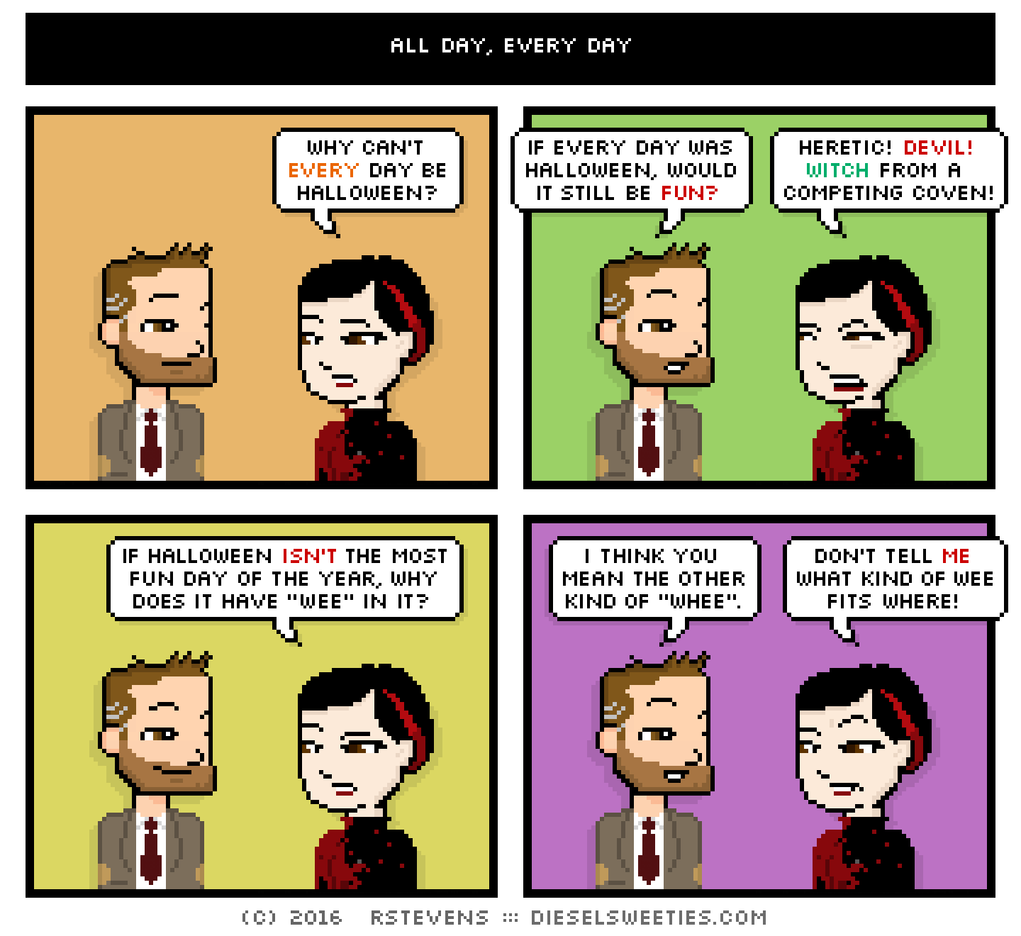 pale suzie, indie rock pete : why can't every day be halloween? if every day was halloween, would it still be fun? HERETIC! devil! witch from a competing coven! if halloween isn't the most fun day of the year, why does it have 