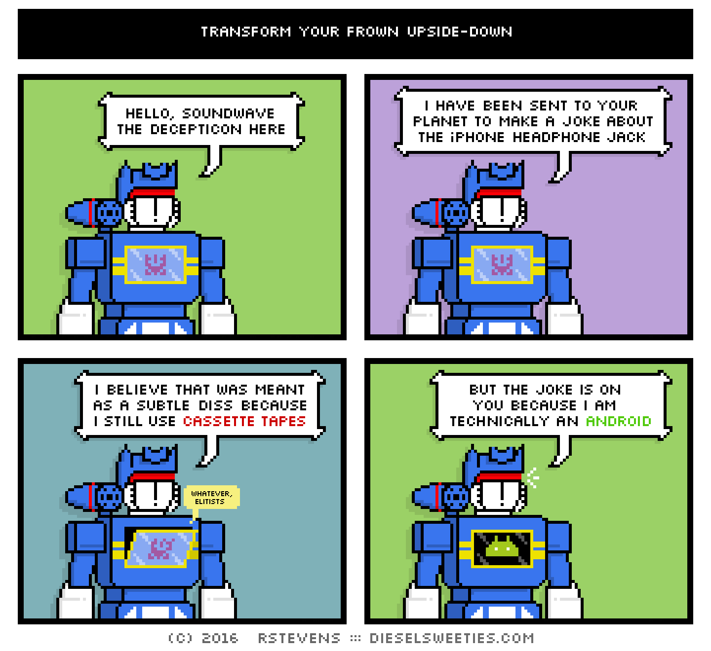 soundwave, decepticon, transformer : hello, soundwave the decepticon here i have been sent to your planet to make a joke about the iphone headphone jack, ravage, i believe that was meant as a subtle diss because i still use cassette tapes whatever elitists but the joke is on you because i am technically an android