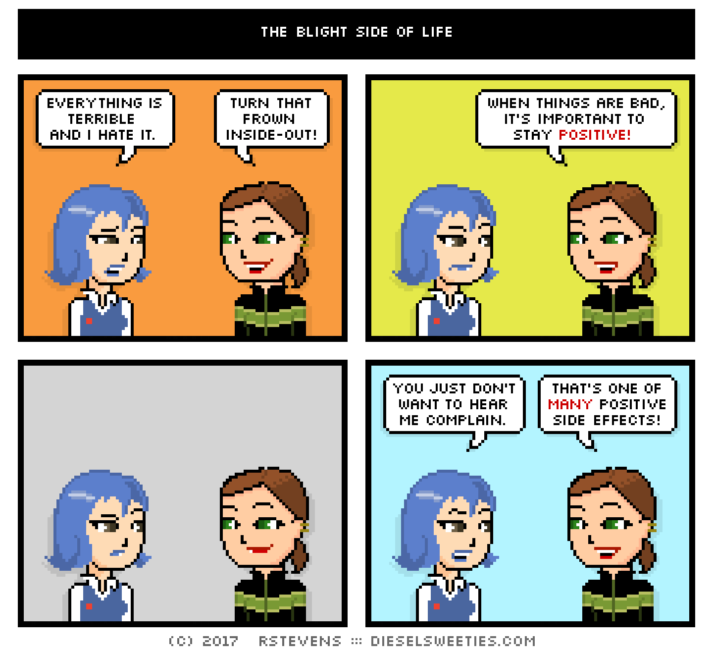 otakate, lil sis : everything is terrible and i hate it. turn that frown inside-out! when things are bad, it's important to stay positive! you just don't want to hear me complain. that's one of many positive side effects!